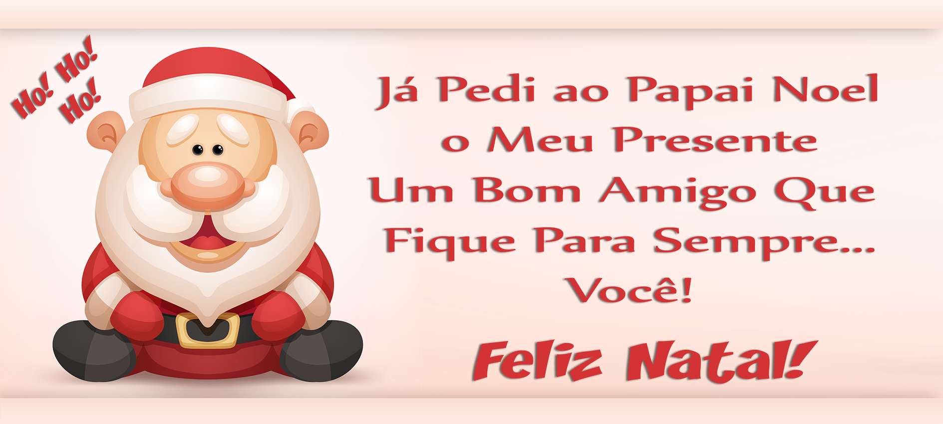 Já Pedi Ao Papai Noel Um Amigo Para Sempre Você! Feliz Natal Natal Png Arte Para Caneca Grátis Pra B