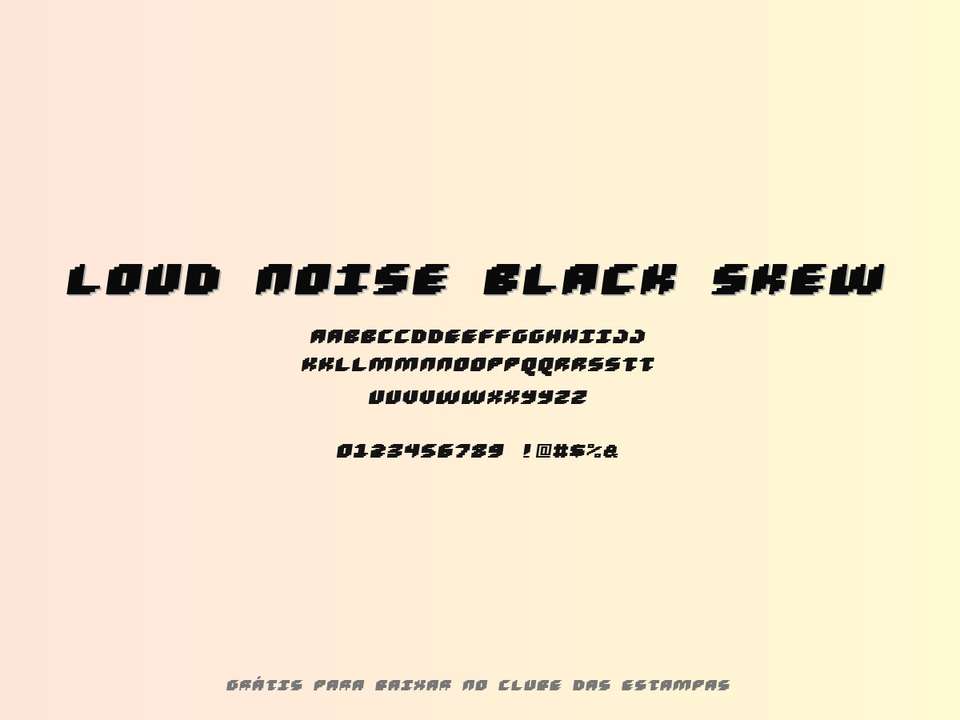 Fonte Loud Noise Black Skew Grátis Para Baixar