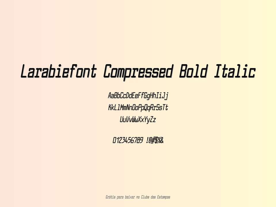 Fonte Larabiefont Compressed Bold Italic Grátis Para Baixar