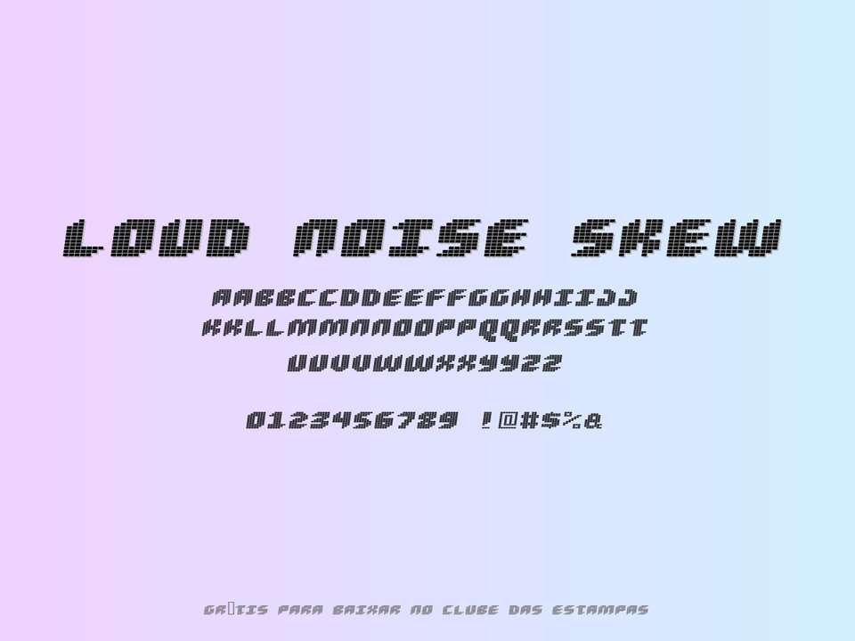 Fonte Loud Noise Skew Grátis Para Baixar