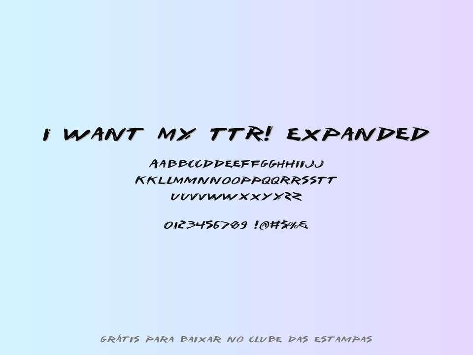 Fonte I Want My Ttr! Expanded Grátis Para Baixar