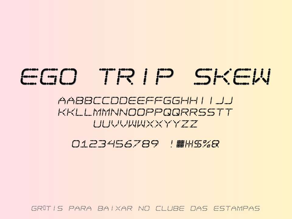 Fonte Ego Trip Skew Grátis Para Baixar