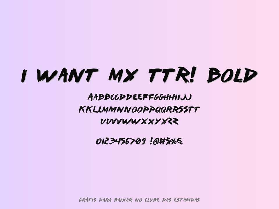 Fonte I Want My Ttr! Bold Grátis Para Baixar