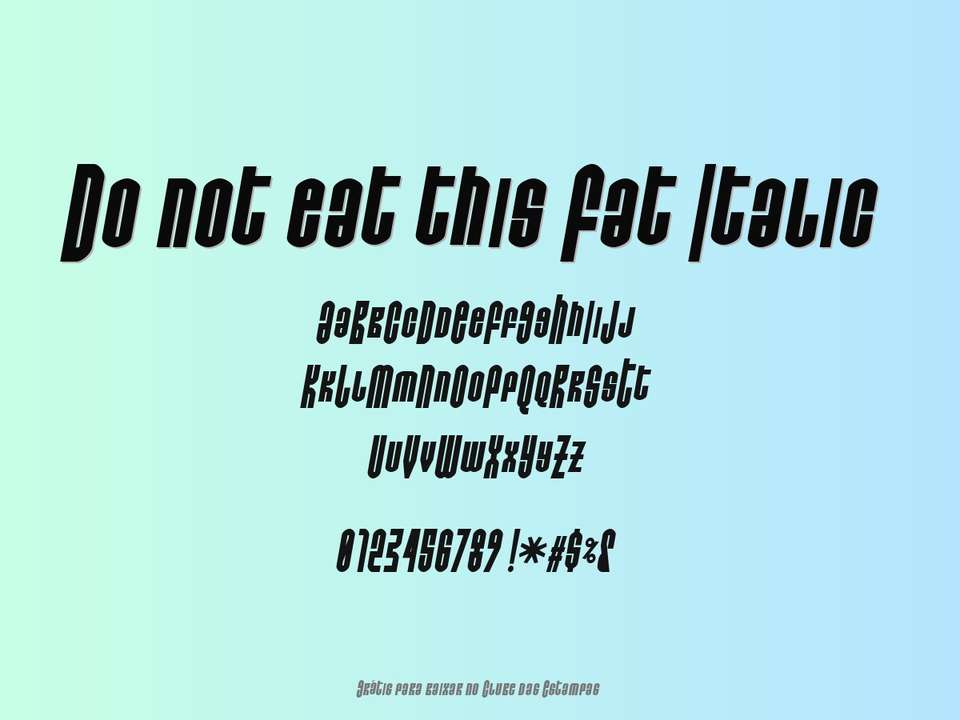 Fonte Do Not Eat This Fat Italic Grátis Para Baixar