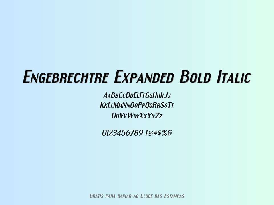 Fonte Engebrechtre Expanded Bold Italic Grátis Para Baixar