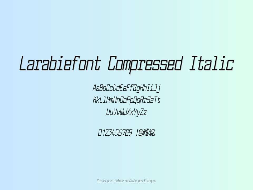 Fonte Larabiefont Compressed Italic Grátis Para Baixar