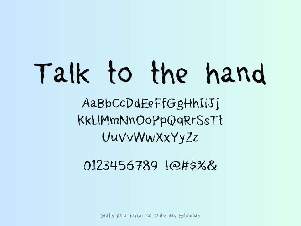 Fonte Talk To The Hand Grátis Para Baixar