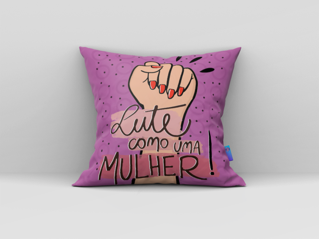 ARTE ALMOFADA - LUTE COMO UMA MULHER-214