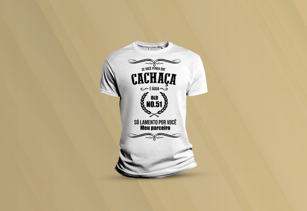 ARTE PARA CAMISETA - HUMOR - SE VOCÊ ACHA QUE CACHAÇA É ÁGUA-5
