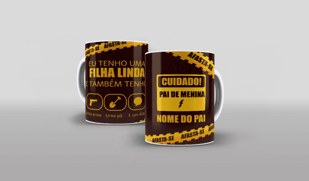 ARTE CUIDADO - PAI DE MENINA - ESTAMPA PARA CANECA COM NOME-89