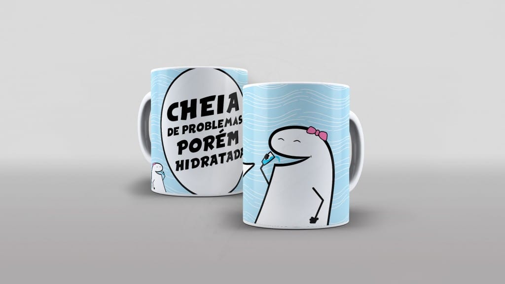 ARTE FLORK  ESTAMPA PARA CANECA - CHEIA DE PROBLEMAS PORÉM HIDRATADA-301
