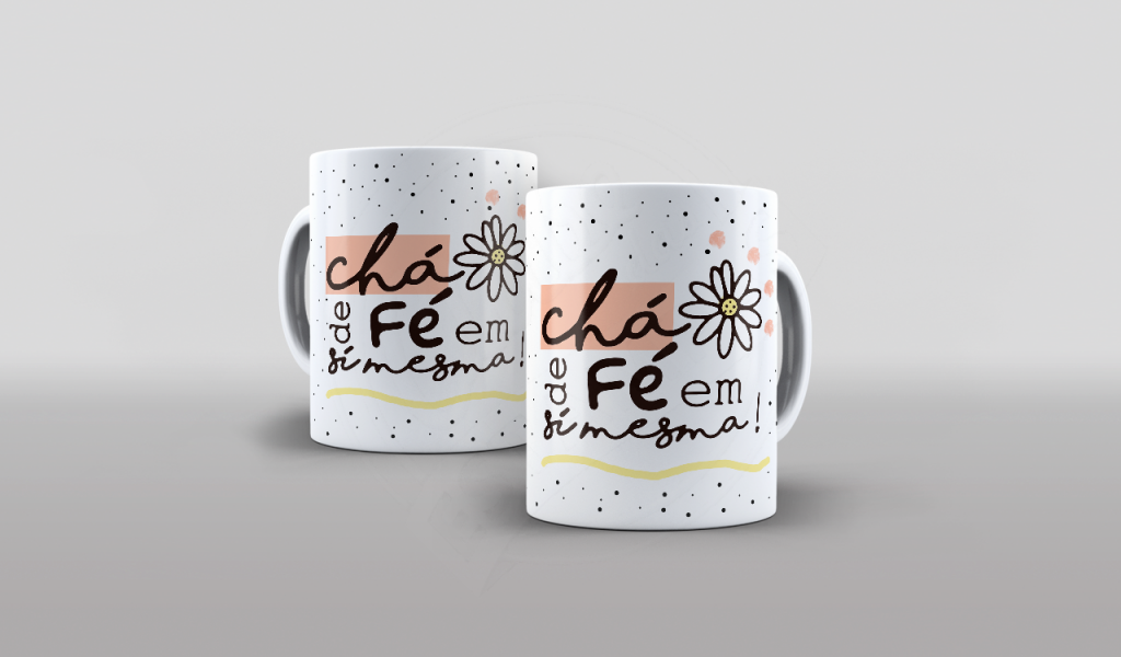 ESTAMPA PARA CANECA - CHÁ DE FÉ EM SÍ MESMA-542