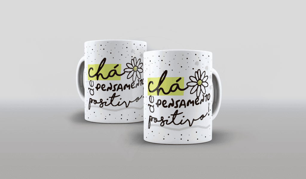 ESTAMPA PARA CANECA - CHÁ DE PENSAMENTO POSITIVO-543