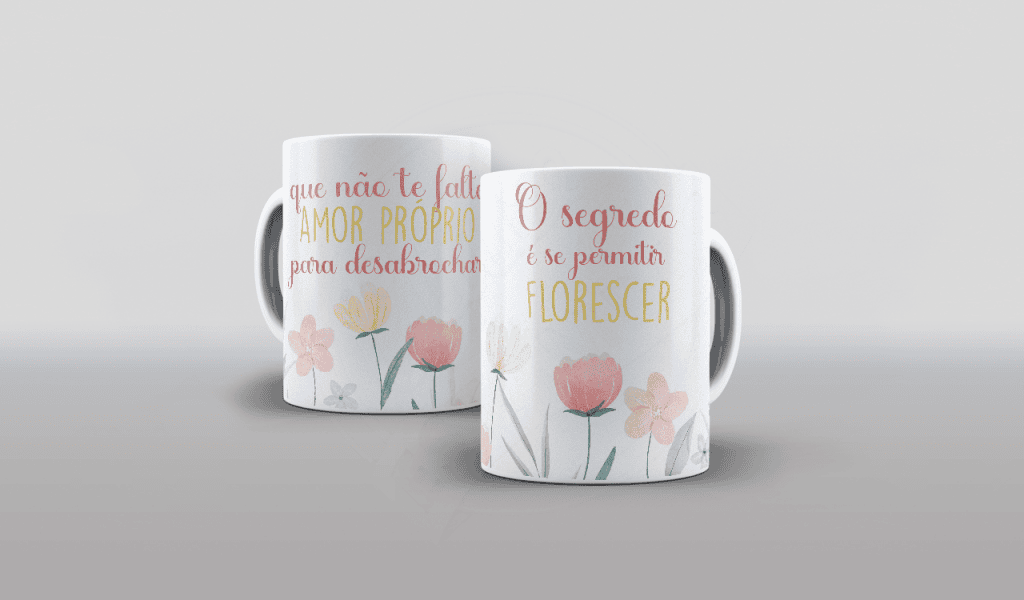 ESTAMPA PARA CANECA - O SEGREDO É SE PERMITIR FLORESCER-557