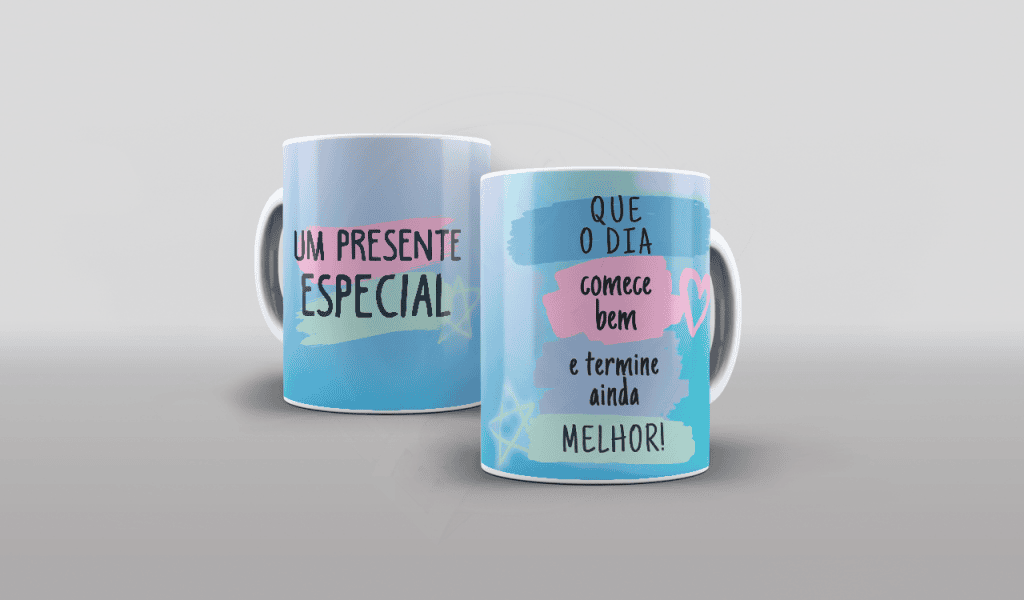 ESTAMPA PARA CANECA - QUE SEU DIA COMECE BEM E TERMINE AINDA MELHOR-561