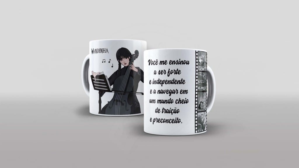 ARTE PARA CANECA - WANDINHA - VOCÊ ENSINOU A SER FORTE E INDEPENDENTE-795