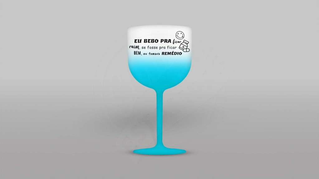 ARTE PARA TAÇA DE GIN - EU BEBO PRA FICAR RUIM-858