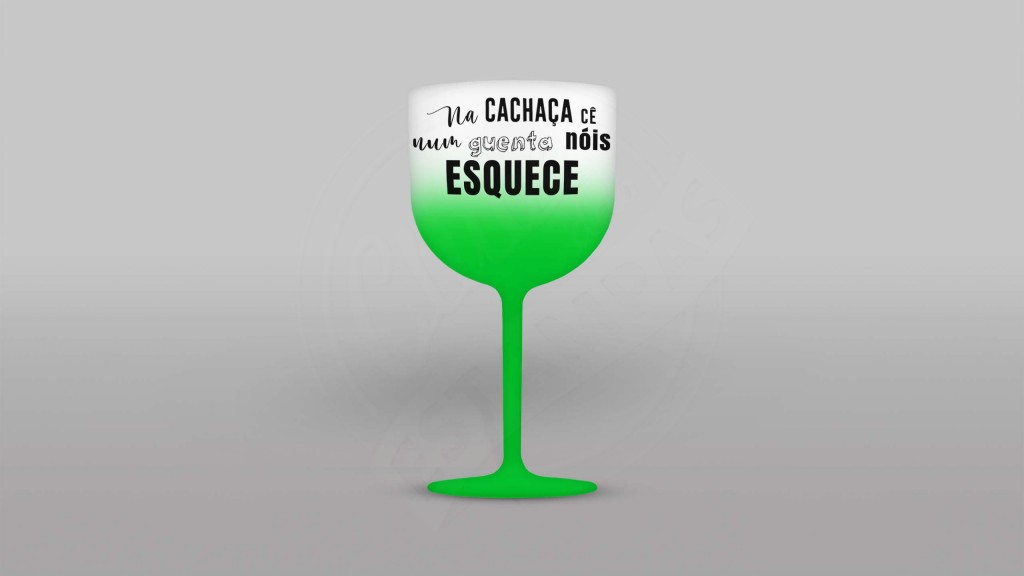 ARTE PARA TAÇA DE GIN - NA CACHAÇA CÊ NUM GUENTA NÓIS ESQUECE-861