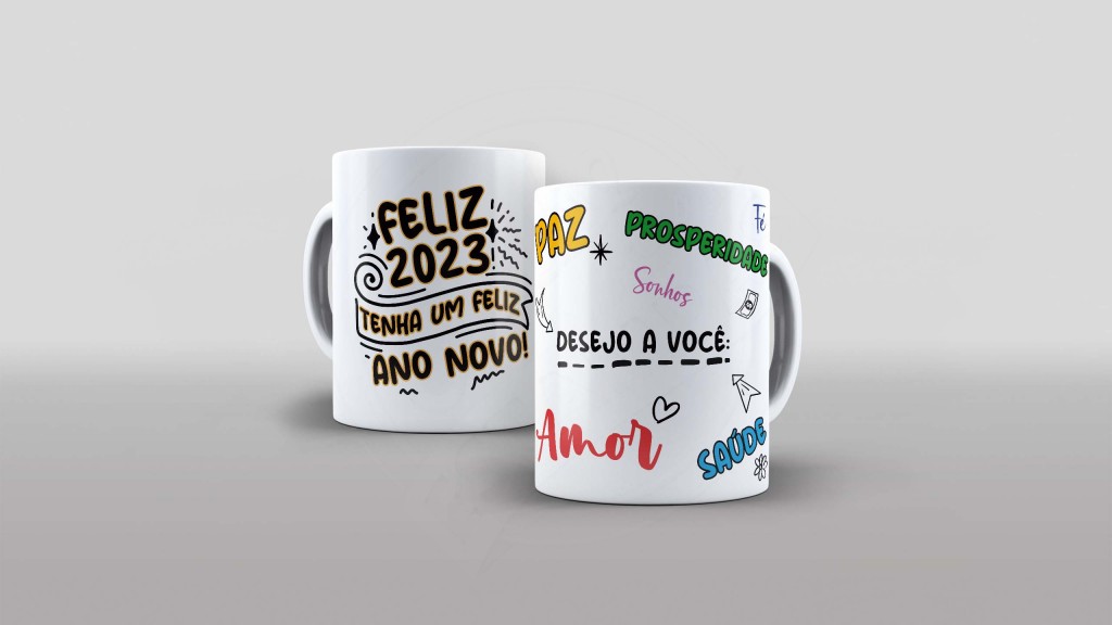 ARTE PARA CANECA - FELIZ 2023 TENHA UM FELIZ ANO NOVO - DESEJO A VOCÊ-947
