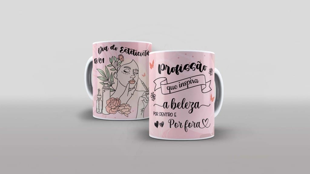 ARTE PARA CANECA- DIA DO ESTETICISTA - PROFISSÃO QUE INSPIRA A BELEZA POR DENTRO E POR FORA-1071