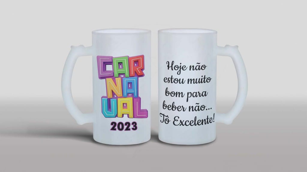 ARTE PARA CANECA CHOPE - CARNAVAL 2023 - HOJE NÃO ESTOU MUITO BOM PARA BEBER  NÃO-1159