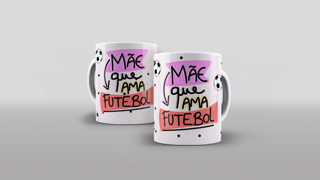 ARTE PARA CANECAS - DIA DAS MÃES -  MÃE QUE AMA FUTEBOL-1785