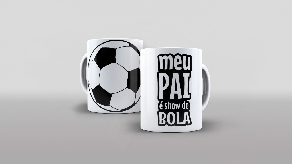 ARTE PARA CANECAS - DIA DOS PAIS - MEU PAI É SHOW DE BOLA(12-1893