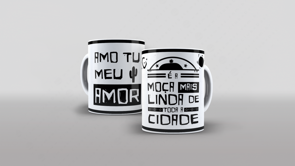 ARTE PARA CANECA - É A MOÇA MAIS LINDA DE TODA CIDADE-2717