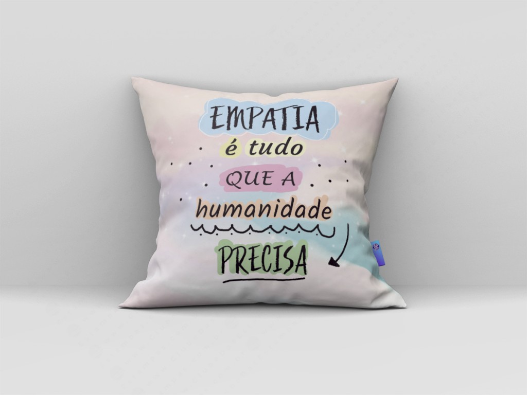 ARTE PARA ALMOFADA - EMPATIA É TUDO O QUE A HUMANIDADE PRECISA-3626