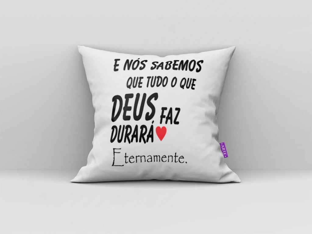 ARTE PARA ALMOFADA E NÓS SABEMOS DE TUDO O QUE DEUS FAZ DURARÁ ETERNAMENTE - KIT CASAL RELI-4357