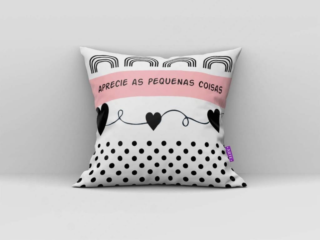 ARTE PARA ALMOFADA - KIT APRECIE AS COISAS PEQUENAS COM CORAÇÕES-4625